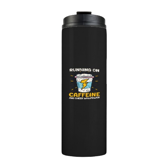 Depression Awareness Running On Caffeine Willpower Thermal Tumblers