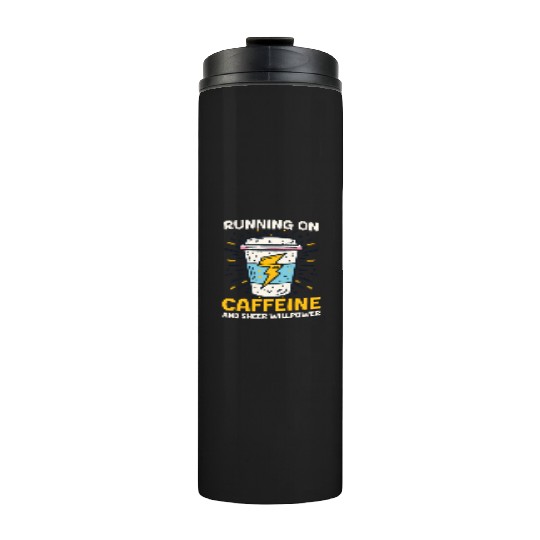 Depression Awareness Running On Caffeine Willpower Thermal Tumblers