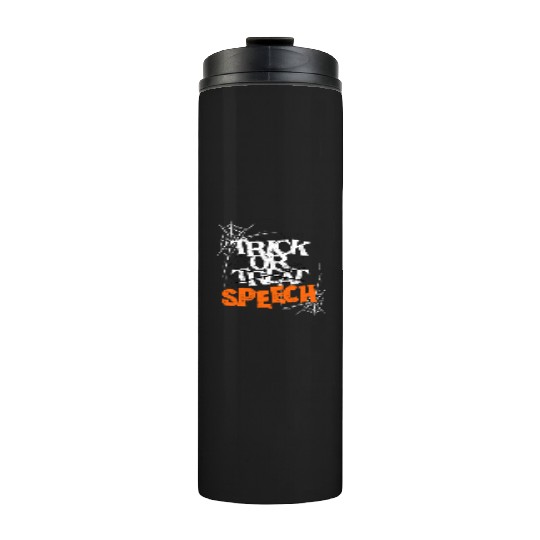 Trick Or Speech Halloween Speech Therapy SLP Thermal Tumblers