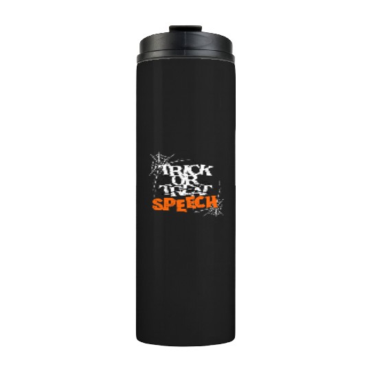 Trick Or Speech Halloween Speech Therapy SLP Thermal Tumblers