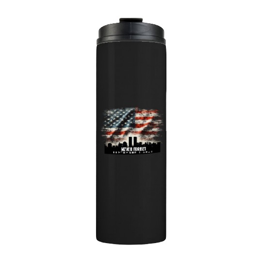 Never Forget September 11 2001 Memorial Day Flag Thermal Tumblers