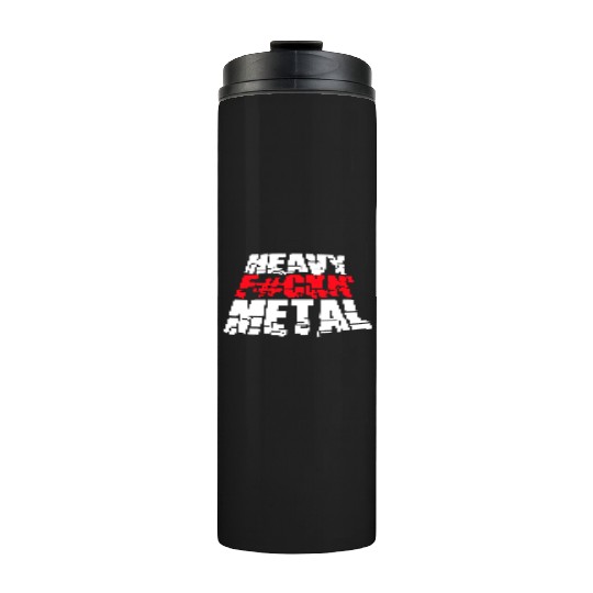 Heavy F#ckin' Metal Hard Rock Fun Music Text Quote Thermal Tumblers