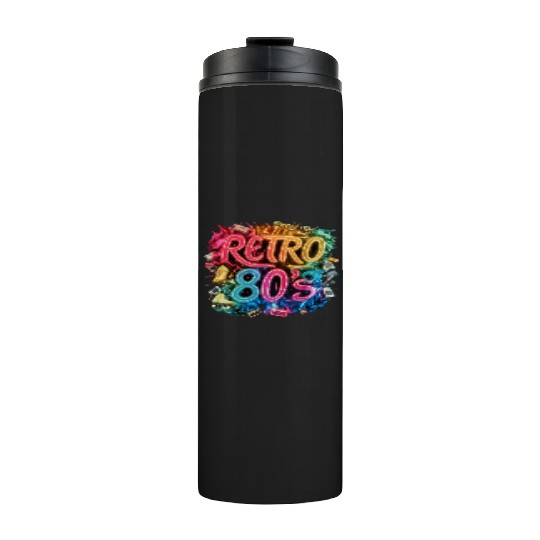 I Love The 80s For all, who Love 80s Thermal Tumblers
