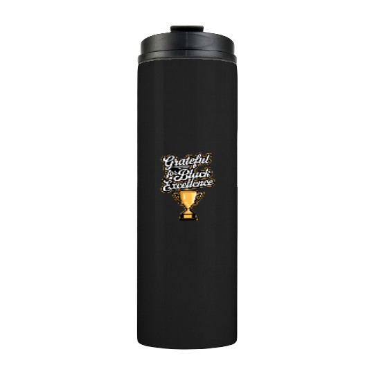 Grateful for Black Excellence Thermal Tumblers
