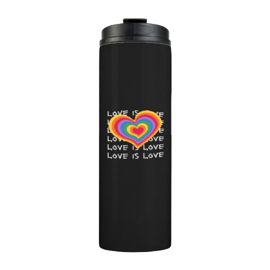 Love is Love Embrace Every Kind of Love Thermal Tumblers