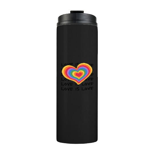 Love is Love Embrace Every Kind of Love Thermal Tumblers