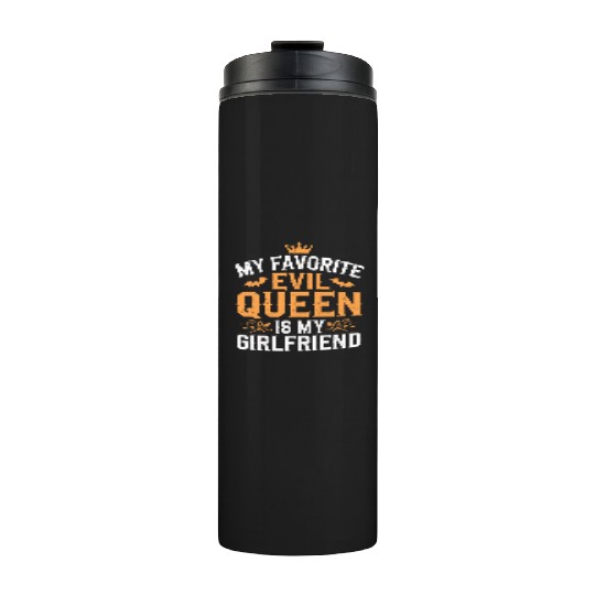 My Favorite Evil Queen Is My Girlfriend Thermal Tumblers