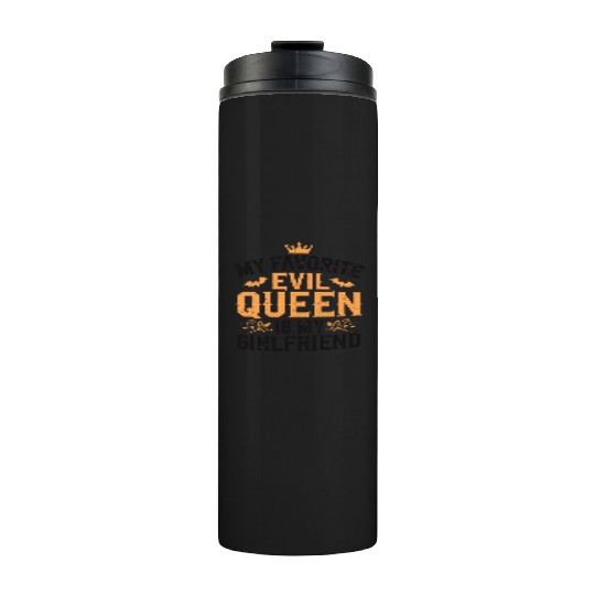 My Favorite Evil Queen Is My Girlfriend Thermal Tumblers