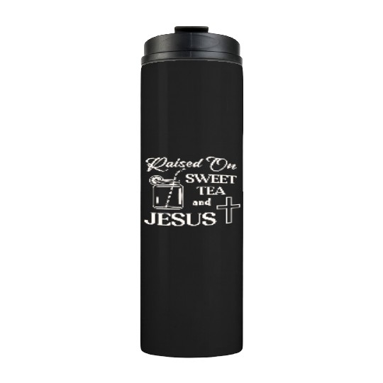 Raised On Sweet Tea And Jesus LIKE US ON FACEBOOK Thermal Tumblers
