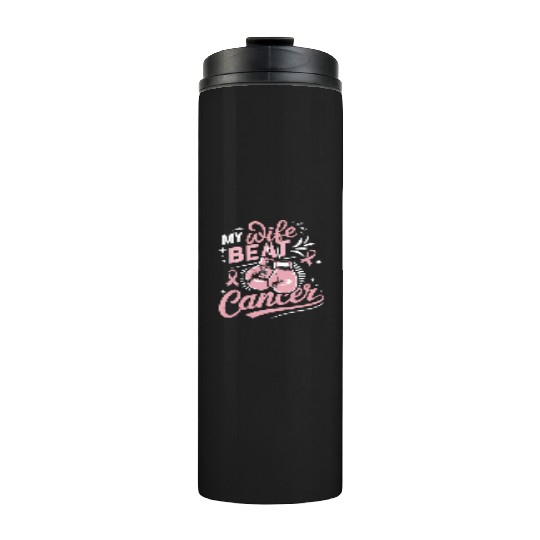 My Wife Beat Cancer Breast Cancer Awareness Thermal Tumblers