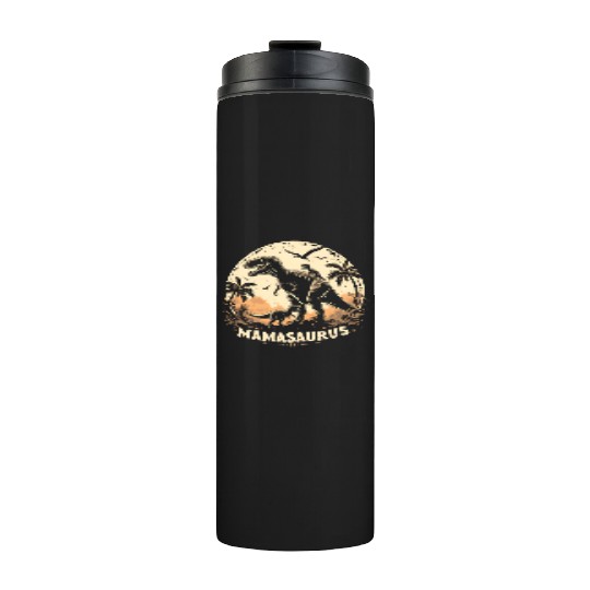 Dinosaur Mamasaurus Thermal Tumblers Cool Mother's Day Mom