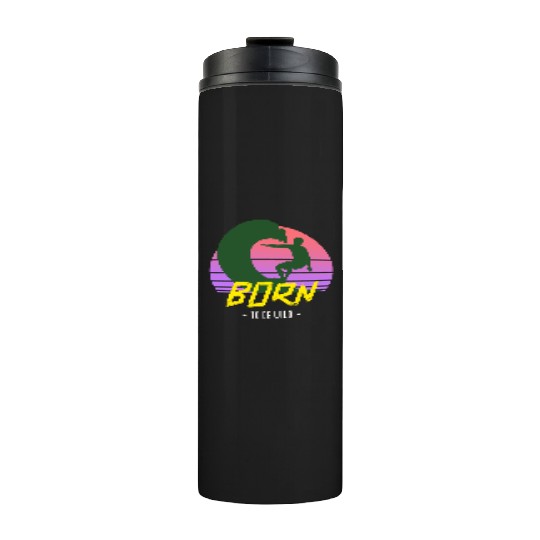 Born to Be Wild Vintage Thermal Tumblers