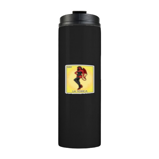 La Toxica Card Funny Toxic Women's La Toxica Thermal Tumblers