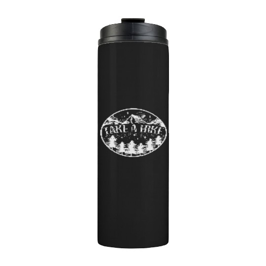Take A Hike Mountain Hiking Camping Outdoors Thermal Tumblers