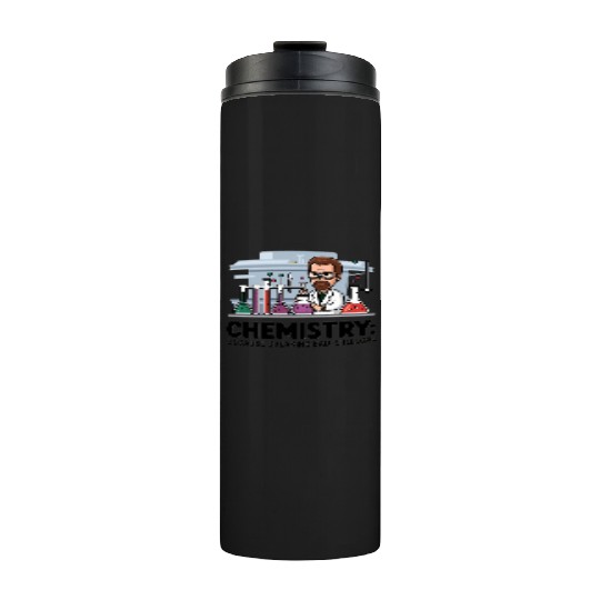 Chemistry Because Breaking Bad is Illegal Science Thermal Tumblers