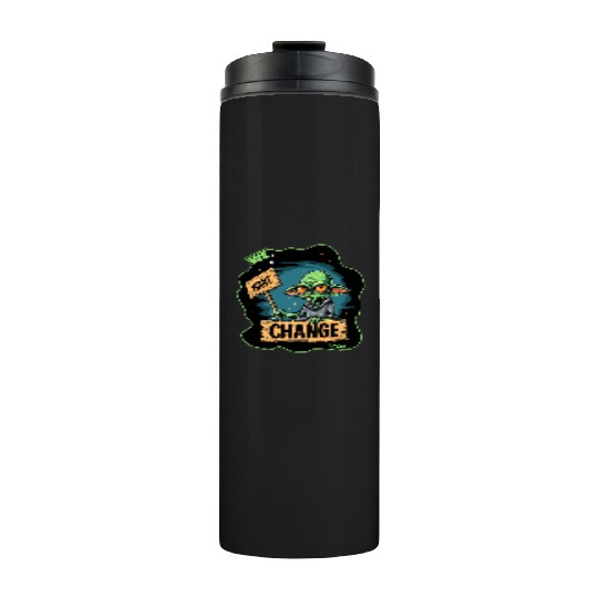 Fed Up Green Martian Alien Protest: We Want Change Thermal Tumblers
