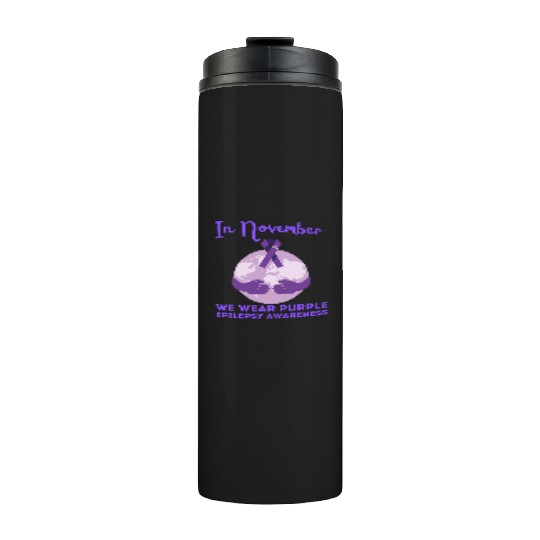 In November We Wear Purple Epilepsy Awareness Thermal Tumblers