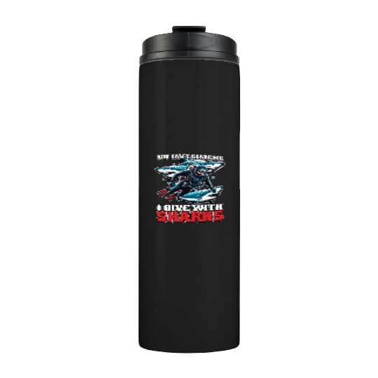Scuba Diving You Can't Scare Me Snorkeling Swimmer Thermal Tumblers