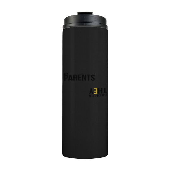 My Parents Not like us - Blk Thermal Tumblers