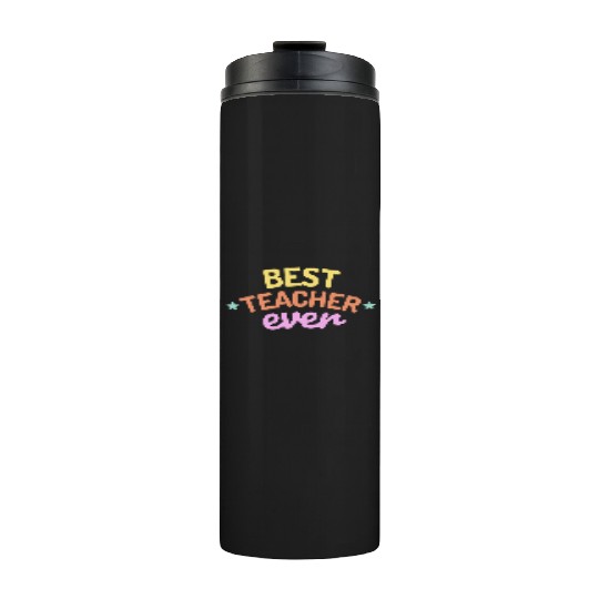 Best Teacher Ever Thermal Tumblers