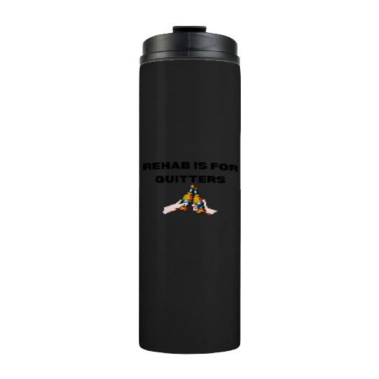 Rehab Is For Quitters Thermal Tumblers Funny Thermal Tumblers Gym Thermal Tumblers