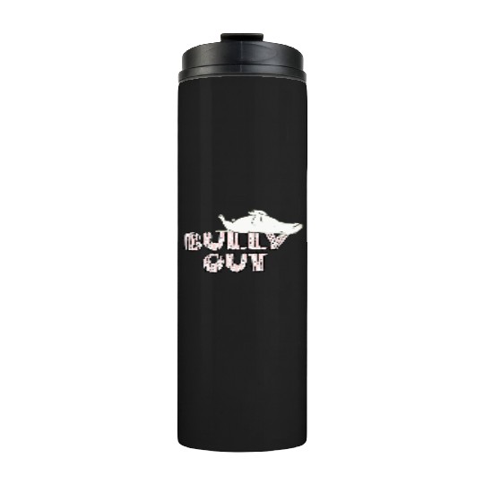 Bully out Thermal Tumblers