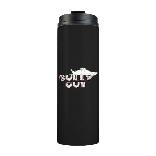 Bully out Thermal Tumblers