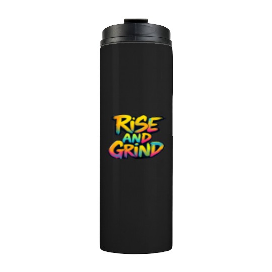 Rise And Grind Thermal Tumblers
