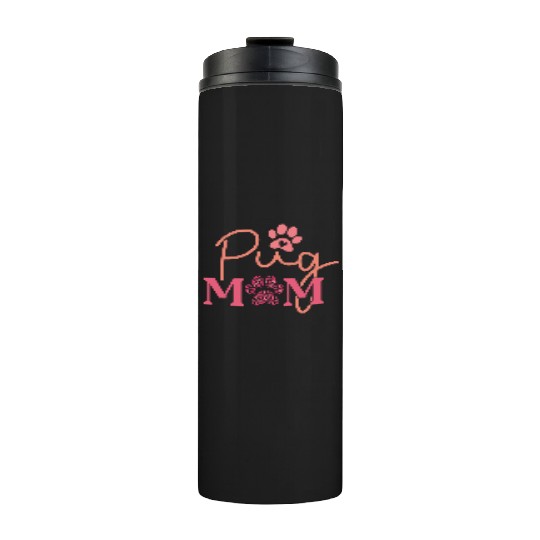 Pug Mom Thermal Tumblers Dog Lover Valentines Day For Dog Mom