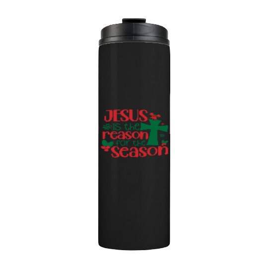 Jesus is the Reason for the Season, Christmas Thermal Tumblers