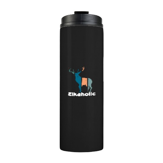 Elk Hunting Elkaholic Hunters Thermal Tumblers