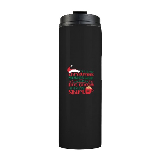 Christmas Movies Watching and Hot Cocoa Drinking Thermal Tumblers
