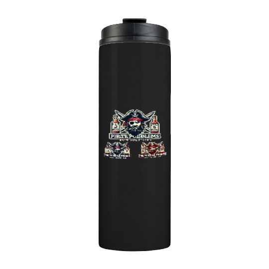 Pirate Problems Rum Solutions Thermal Tumblers