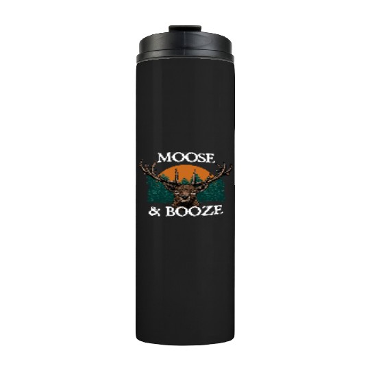 Moose and Booze Deer Hunting Elk Hunter Drinking Thermal Tumblers