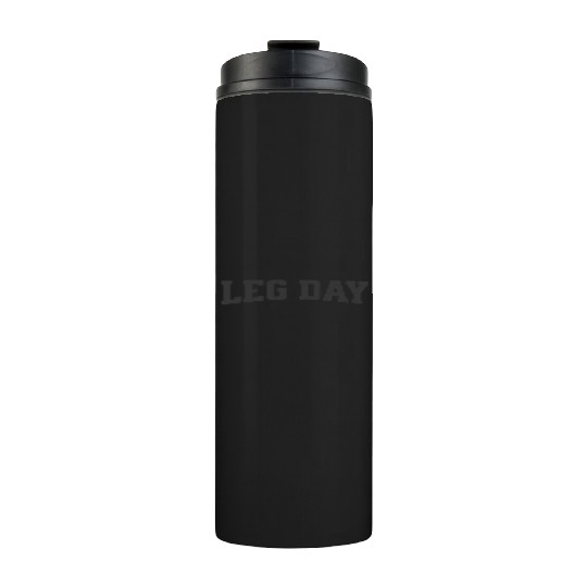 Leg Day Thermal Tumblers Gym Pump