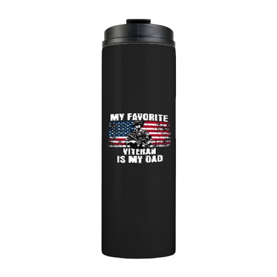 My Favorite Veteran is My Dad Thermal Tumblers