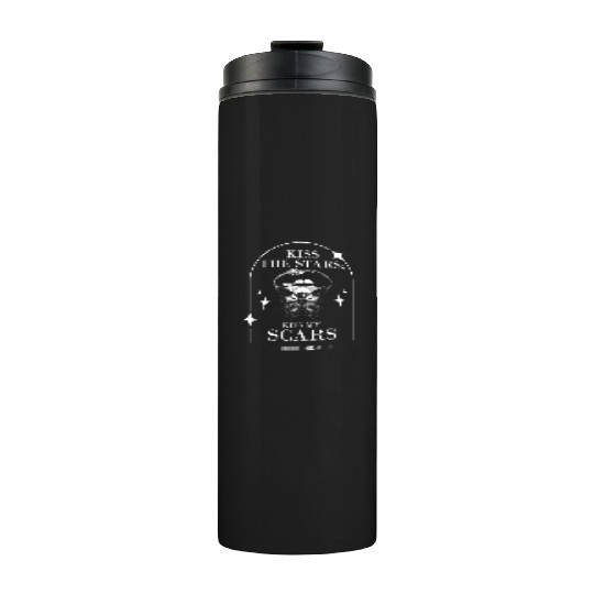 Inspiring Kiss the Stars, Embrace Your Scars Thermal Tumblers