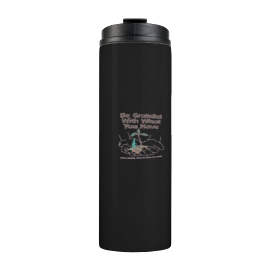 Be Grateful: Inspirational Nature Thermal Tumblers