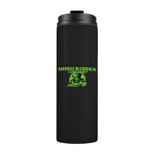Irish Kisses Make Everyday Feel Lucky St Patricks Thermal Tumblers