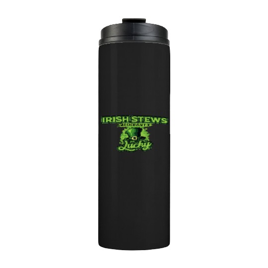Irish Stews Make Everyday Feel Lucky St Patricks Thermal Tumblers