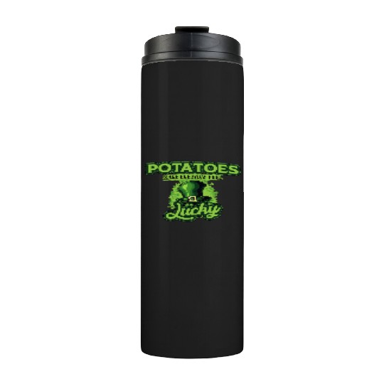 Potatoes Make Everyday Feel Lucky St Patricks Day Thermal Tumblers