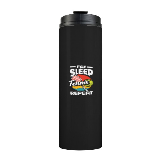 Eat Sleep Tennis Repeat Lifestyle Thermal Tumblers