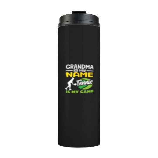 Grandma Is My Name Tennis Is My Game Thermal Tumblers