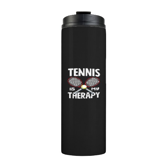 Tennis Is My Therapy Enthusiast Design Thermal Tumblers