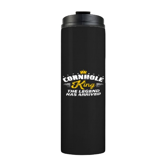 Cornhole King THE LEGEND HAS ARRIVED Cornhole Gift Thermal Tumblers