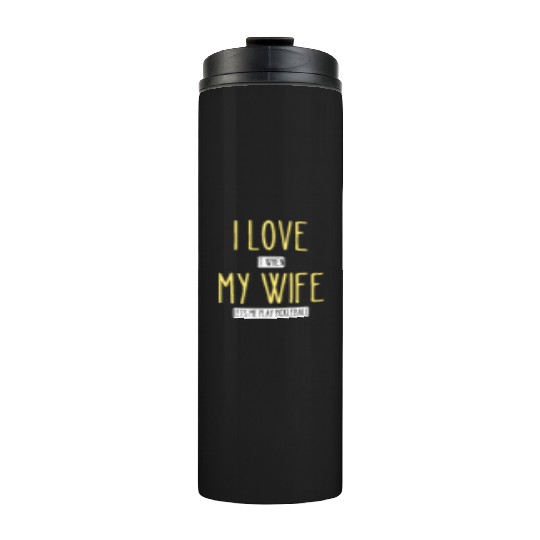 I Love My Wife Funny Husband,Pickleball Thermal Tumblers