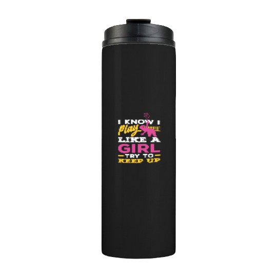 Tennis Play Like A Girl Keep Up Thermal Tumblers