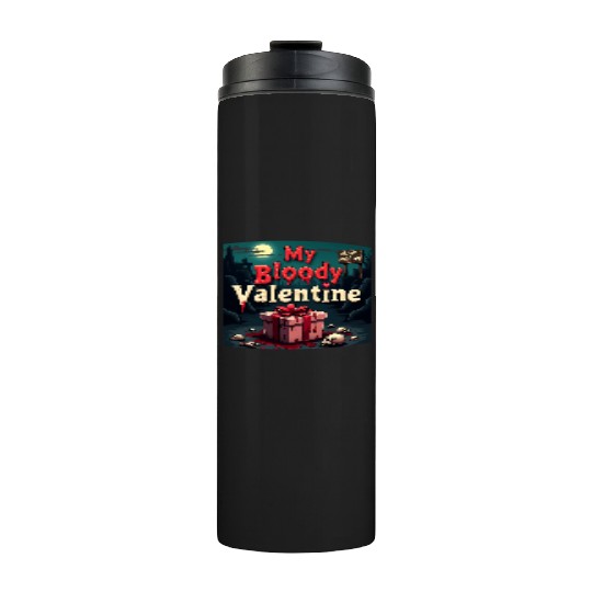 My bloody Valentine Thermal Tumblers