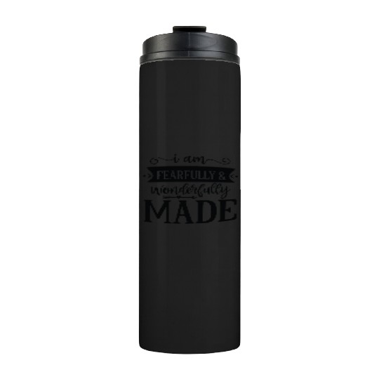 I am fearfully wonderfully made Thermal Tumblers
