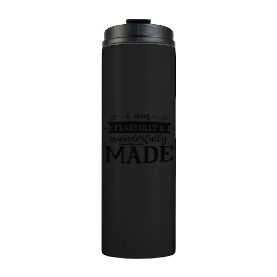 I am fearfully wonderfully made Thermal Tumblers